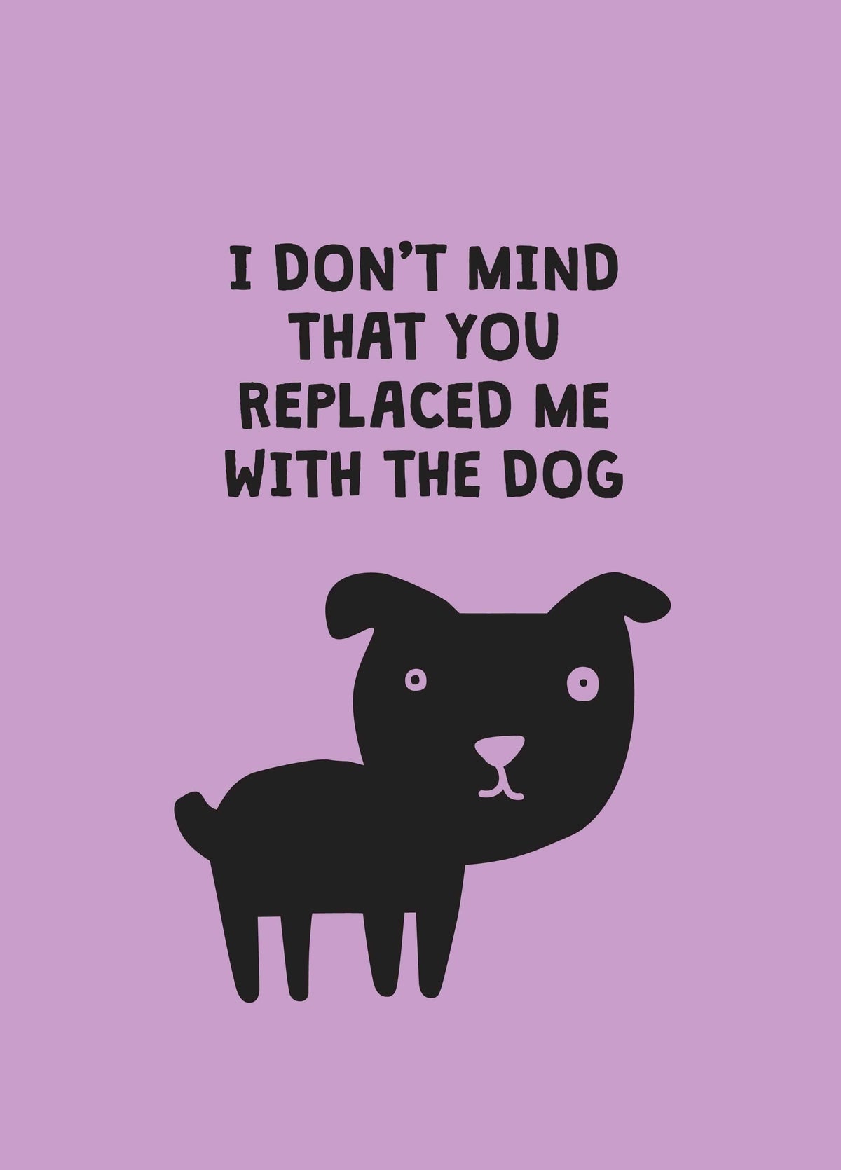 Replaced With The Dog Card