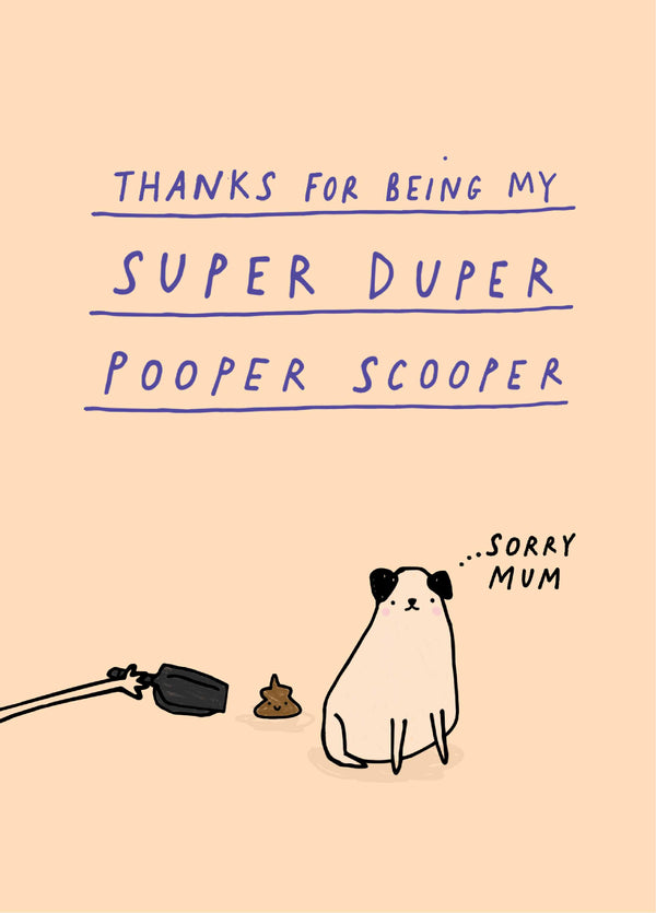 Thanks For Being My Super Duper Pooper Scooper Card