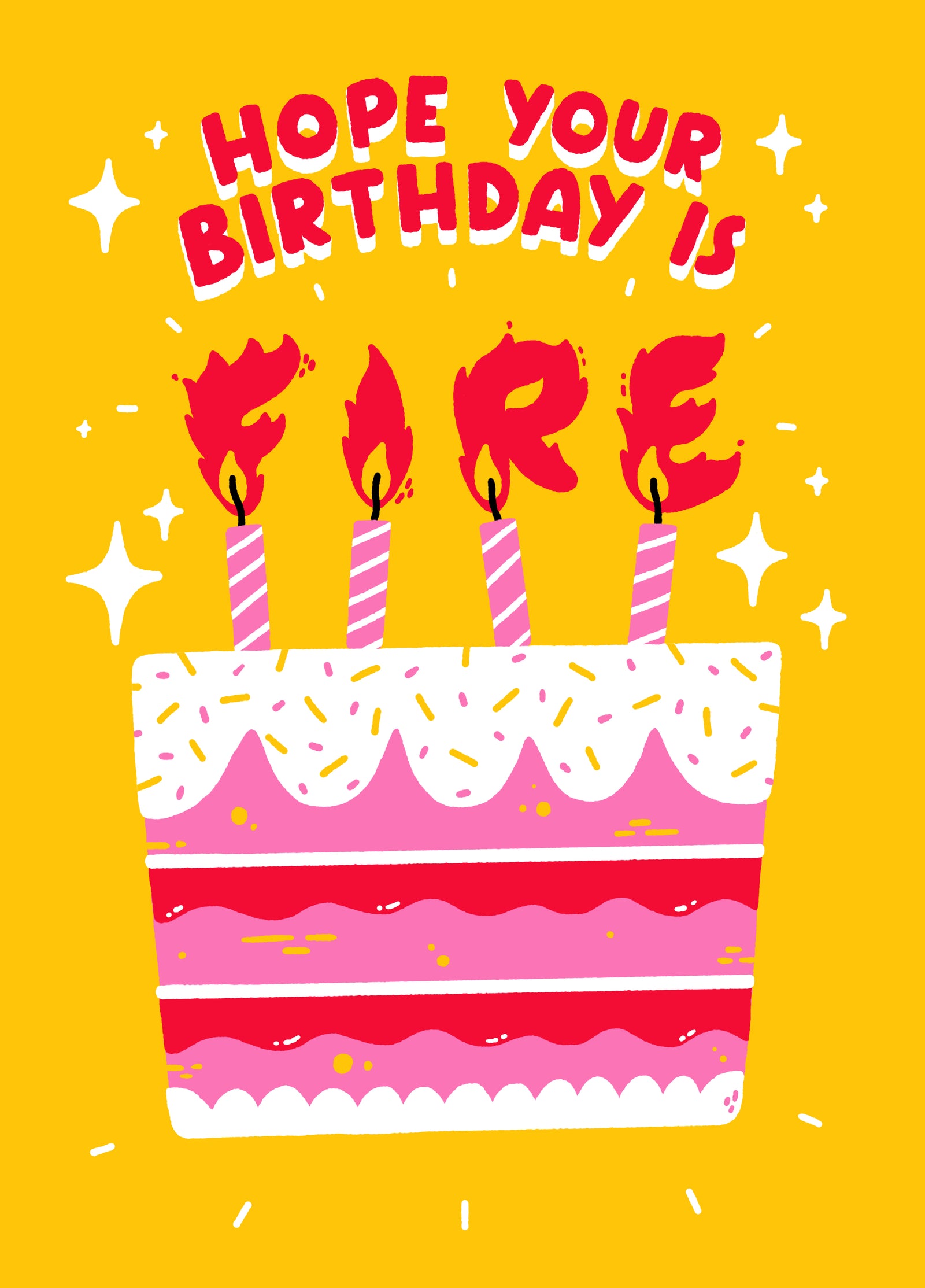 Hope Your Birthday Is Fire