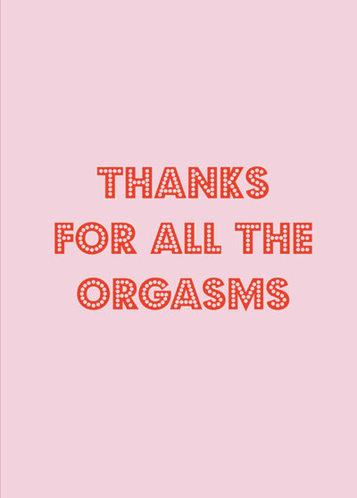 Thanks For The Orgasms Card