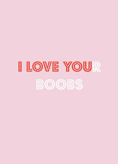 LOVE YOUr Boobs Card