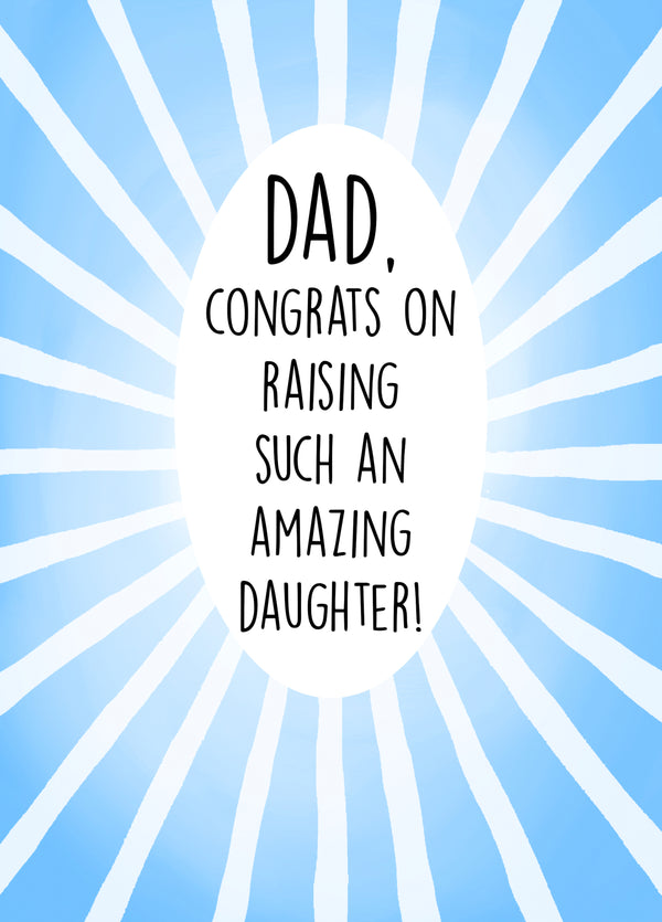 Congrats On Raising Such An Amazing Daughter! Card
