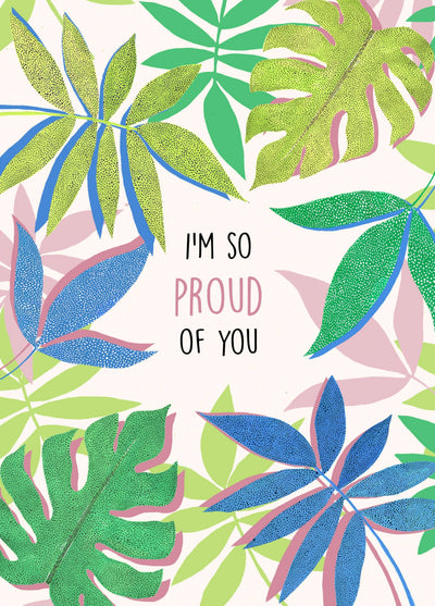 I'm So Proud Of You Card