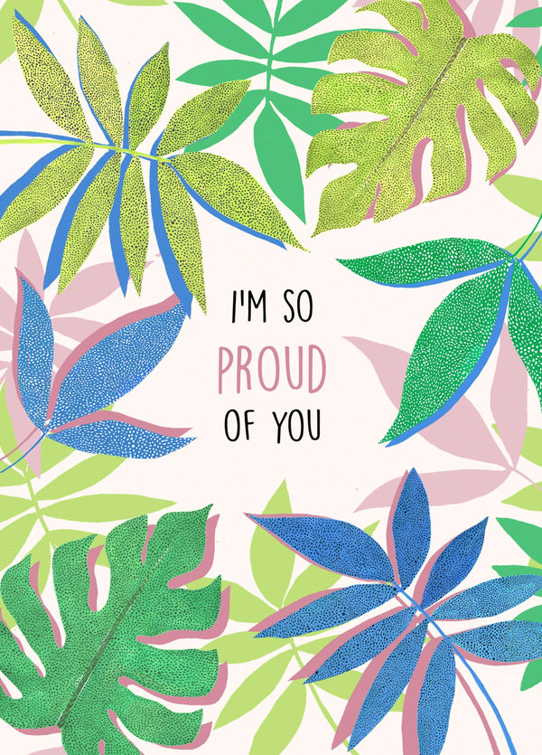 I'm So Proud Of You Card