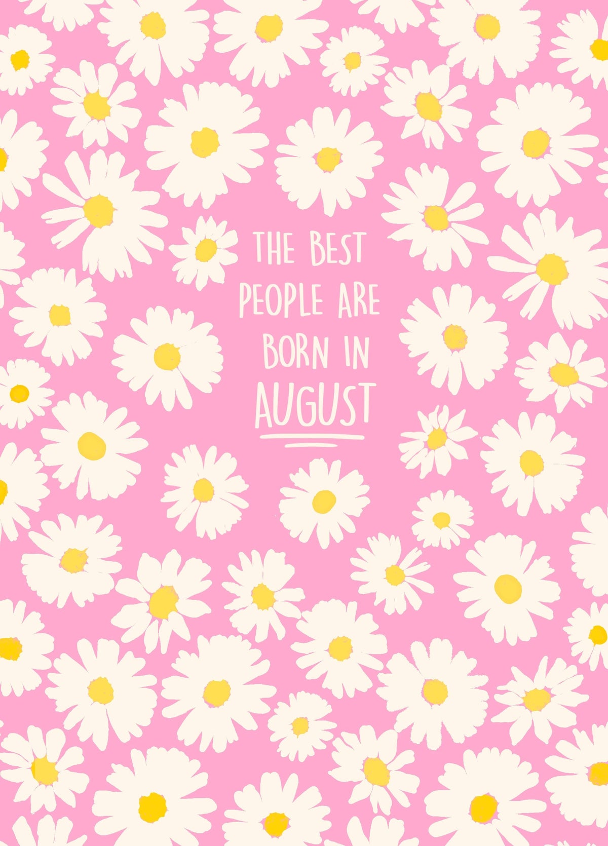 The Best People Are Born In AUGUST! Card
