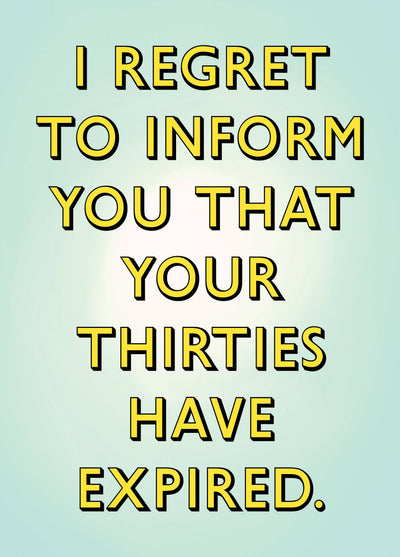 Thirties Have Expired Card