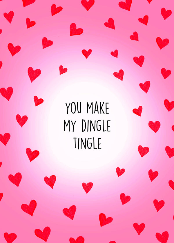 You Make My Dingle Tingle Card