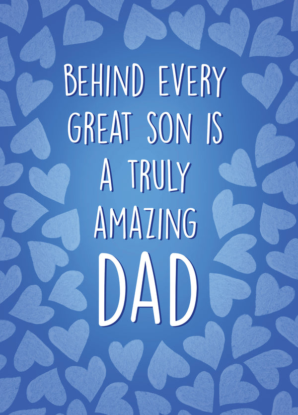 Behind Every Great Son Is A Truly Amazing DAD! Card