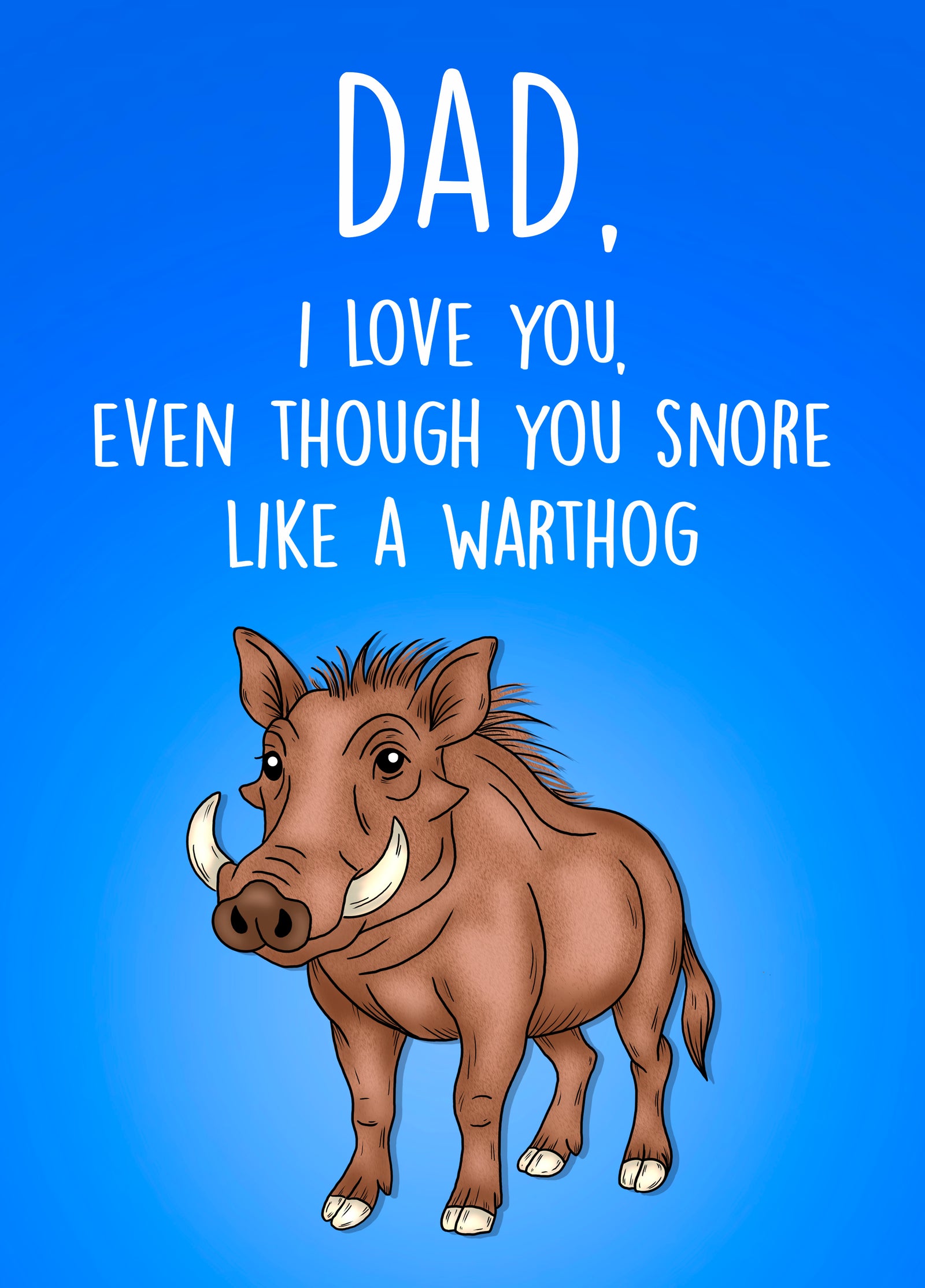 You Snore Like A Warthog