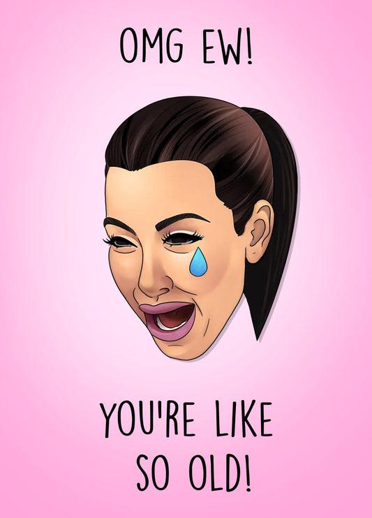 Omg! You're Like So Old!