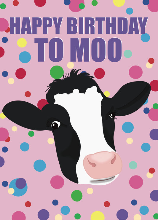 Happy Birthday To Moo - Funny Cow Birthday Card