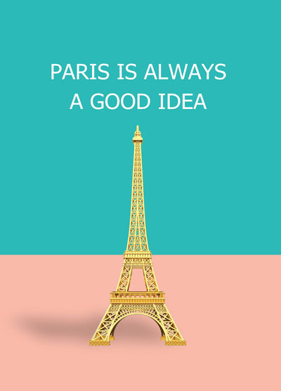 Paris Is Always A Good Idea Card