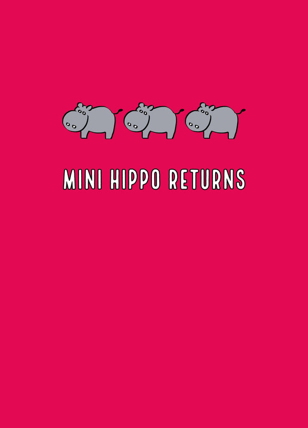 Mini Hippo Returns Card