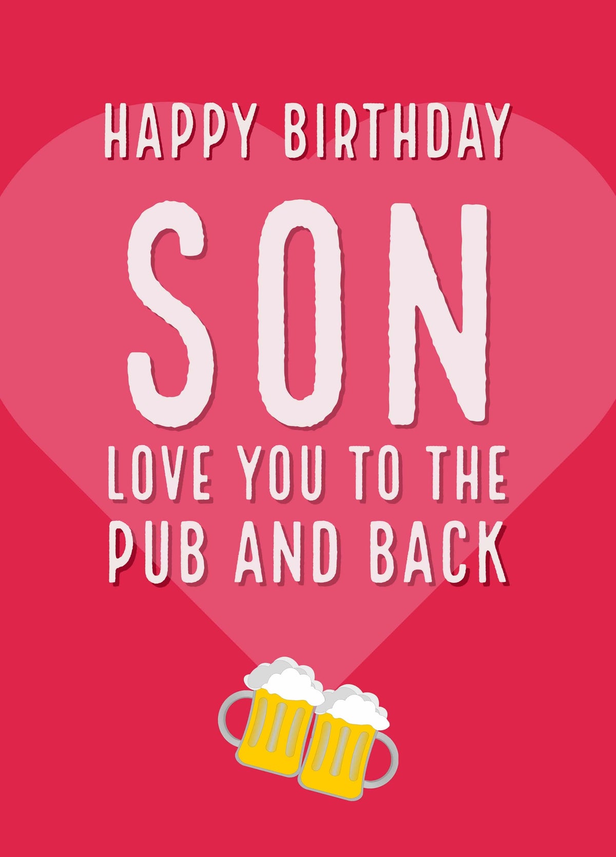 Love You To The Pub And Back, Son - Birthday Card