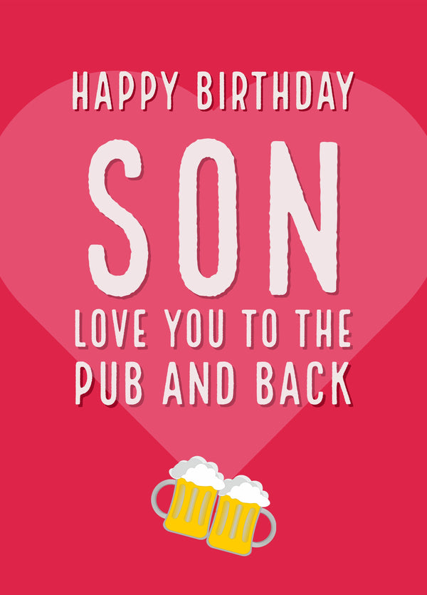 Love You To The Pub And Back, Son - Birthday Card