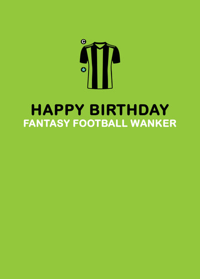 Fantasy Football Wanker Birthday Card
