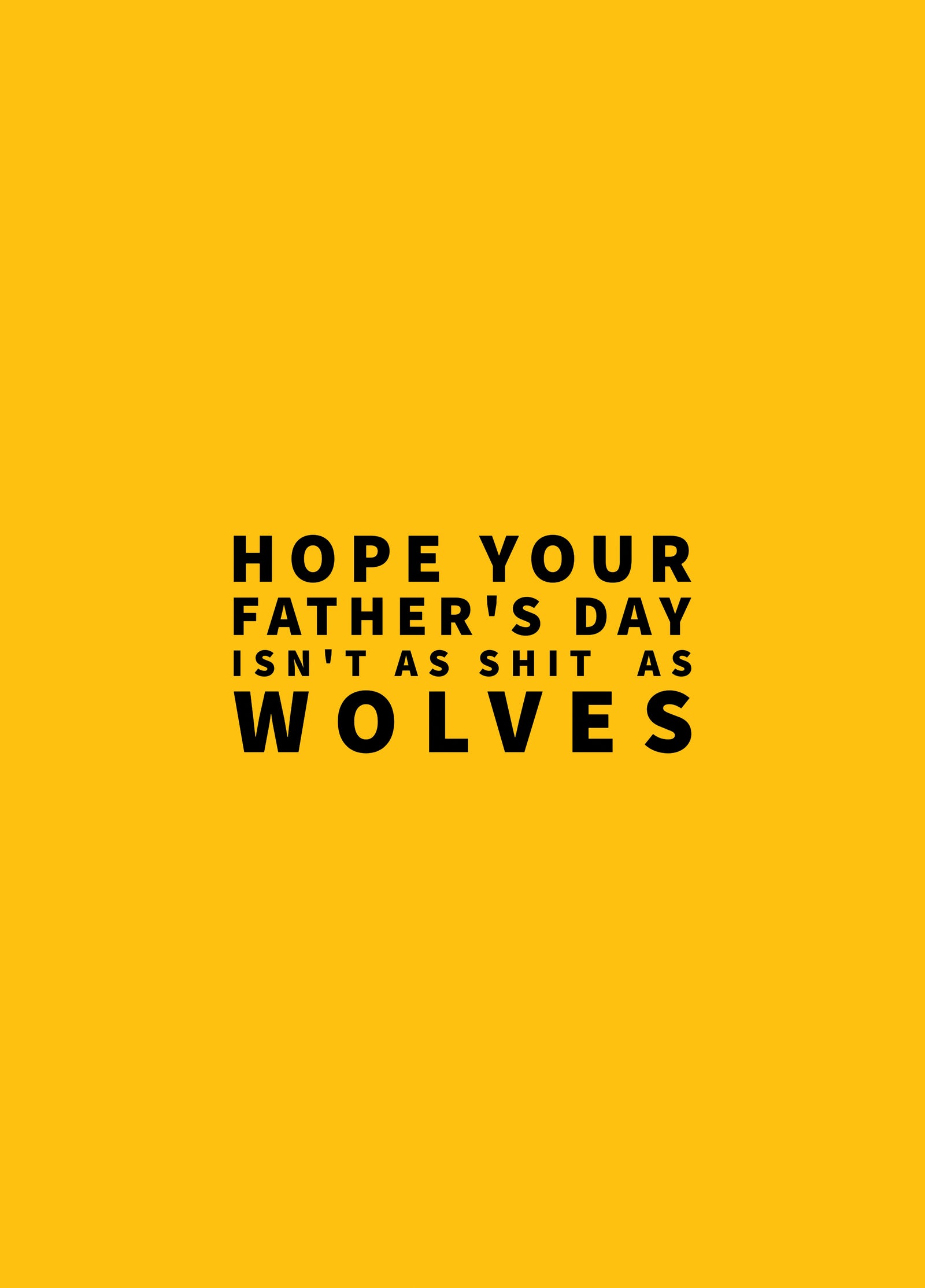 Fathers' Day - Shit As Wolves