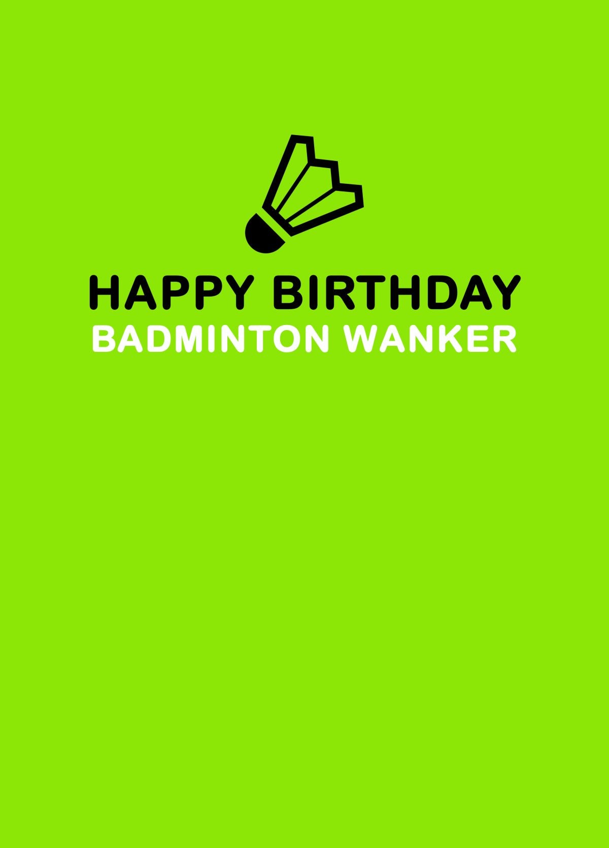 Happy Birthday Badminton Wanker