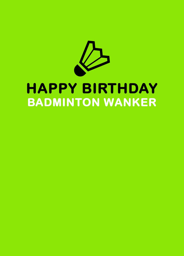 Happy Birthday Badminton Wanker