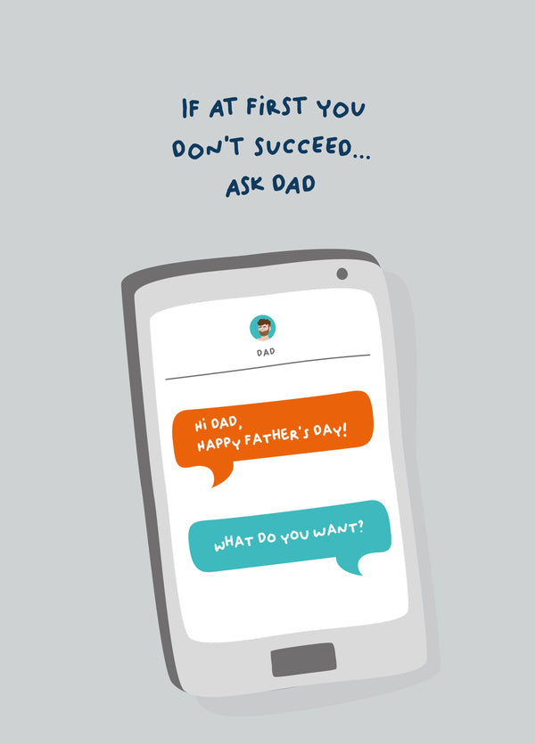 If At First You Don't Succeed Ask Dad Card