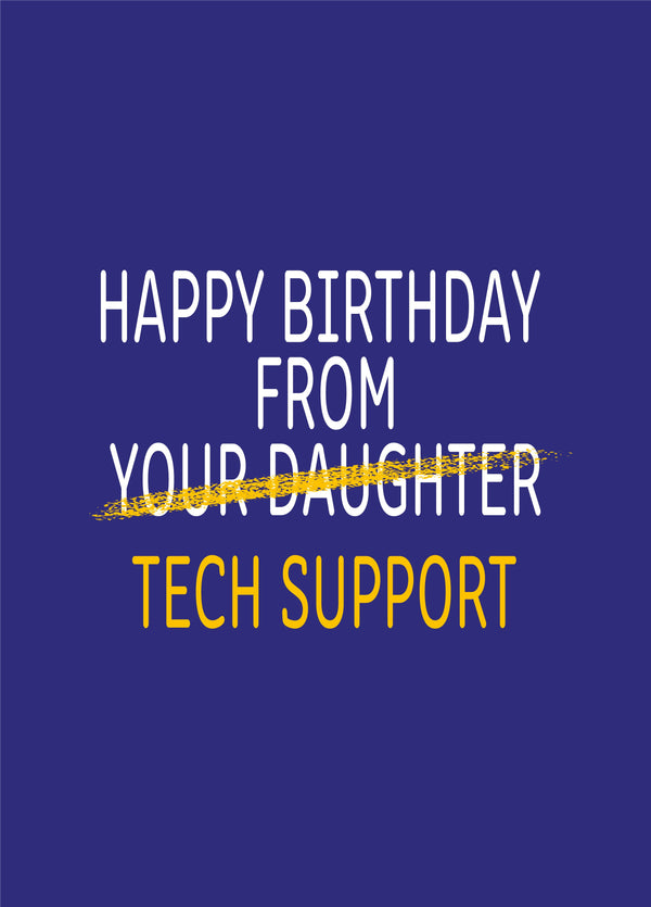 Happy Birthday From Tech Support (Daughter) Card