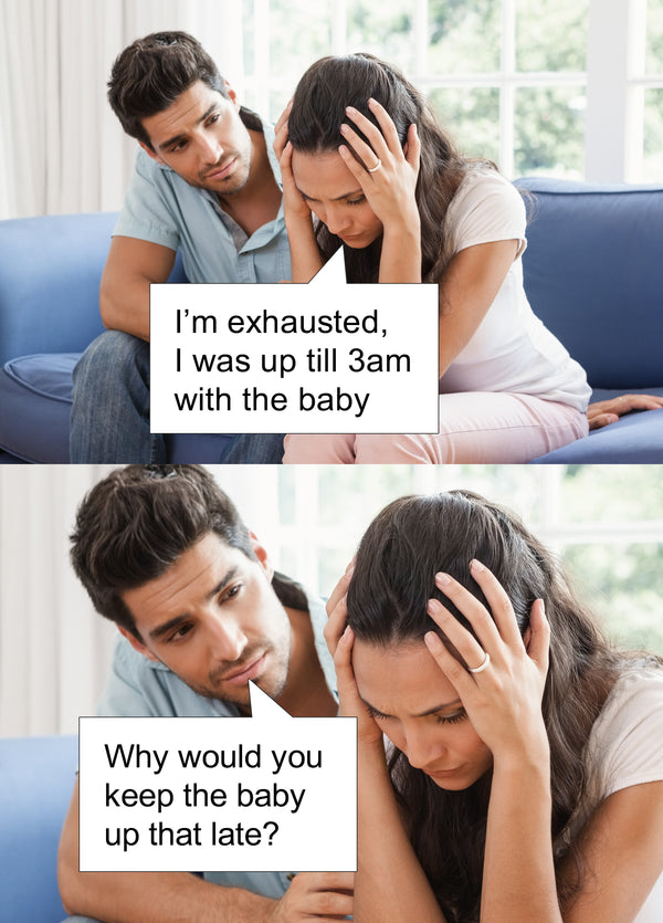 Why Would You Keep The Baby Up That Late? Card