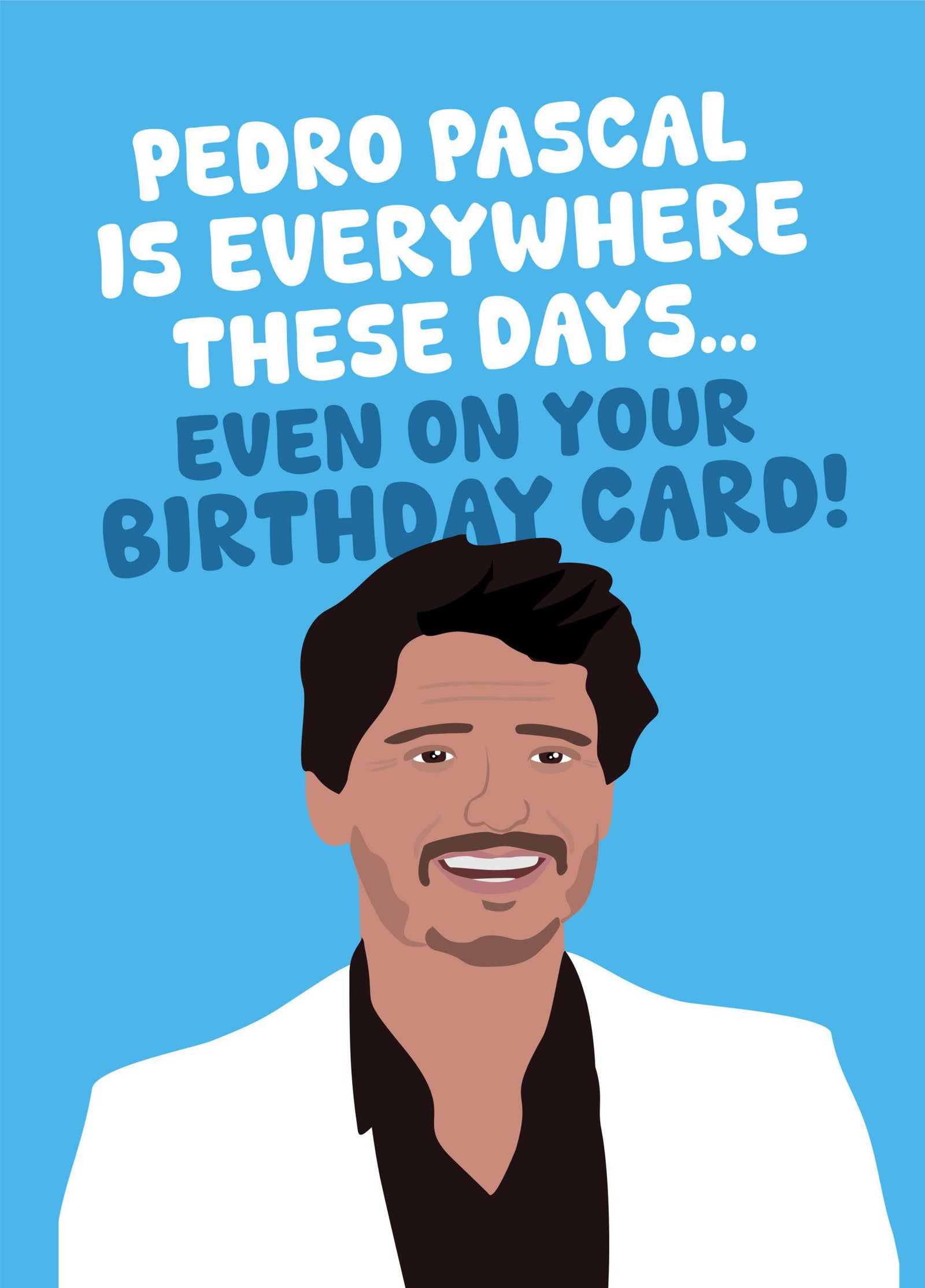 Pedro Pascal Is Everywhere These Days.. Even On Your Birthday Card!
