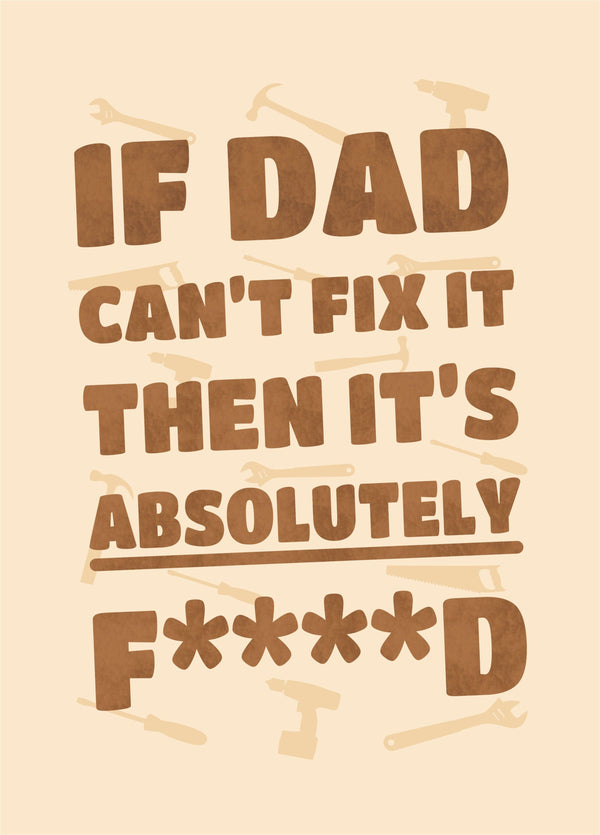 If Dad Can't Fix It Then It's Absolutely F****d Card