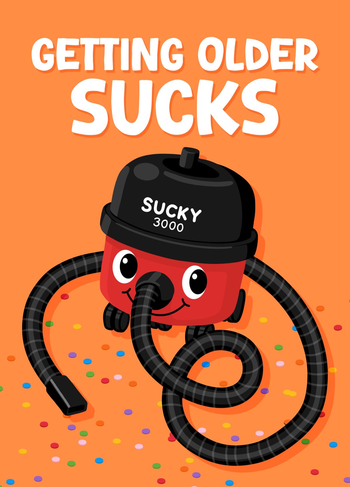 Getting Older Sucks - Henry Hoover Birthday Card