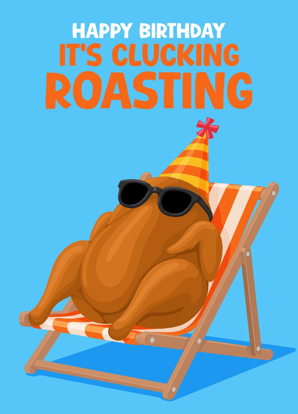 Happy Birthday It's Clucking Roasting