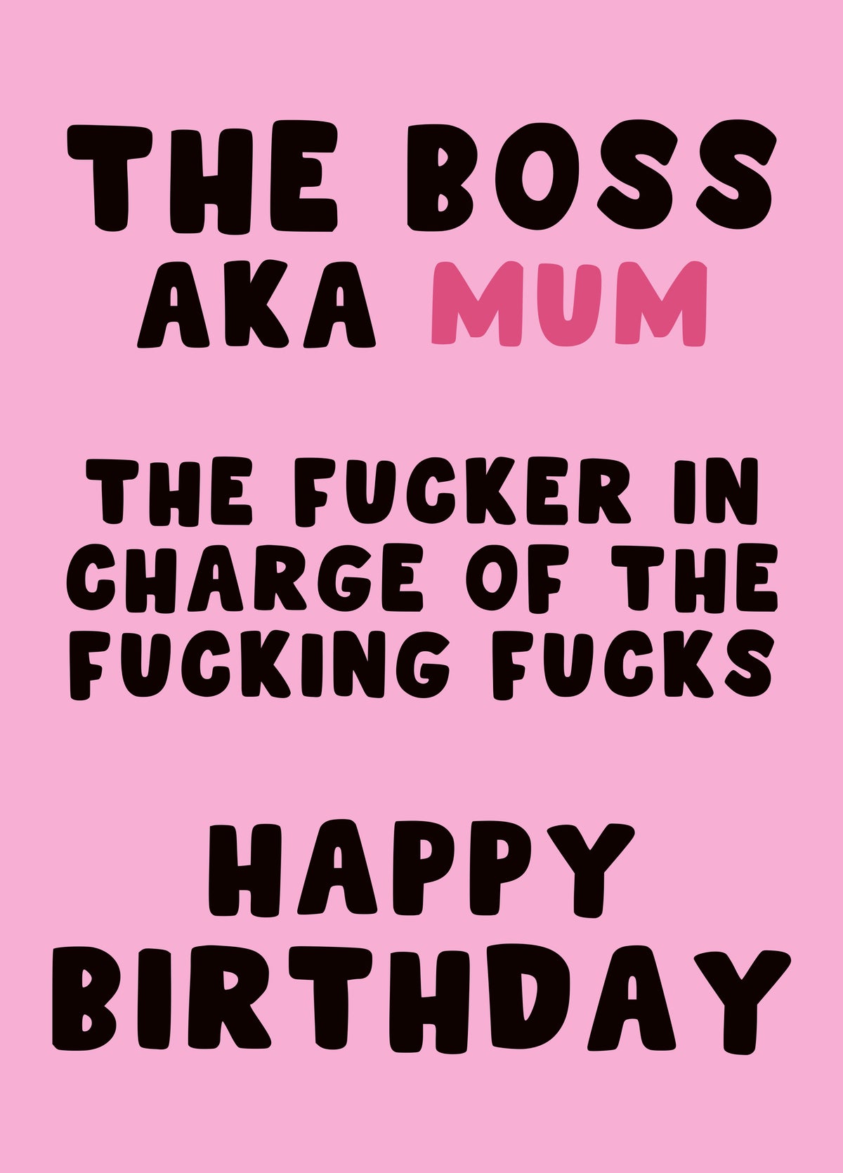 The Boss AKA Mum Birthday Card