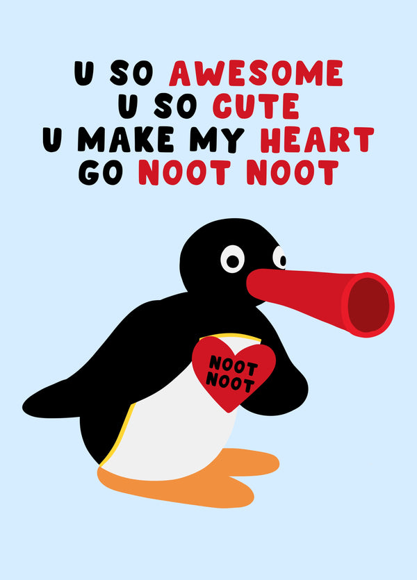 You Make My Heart Go Noot Noot