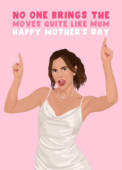 No One Brings The Moves Quite Like Mum