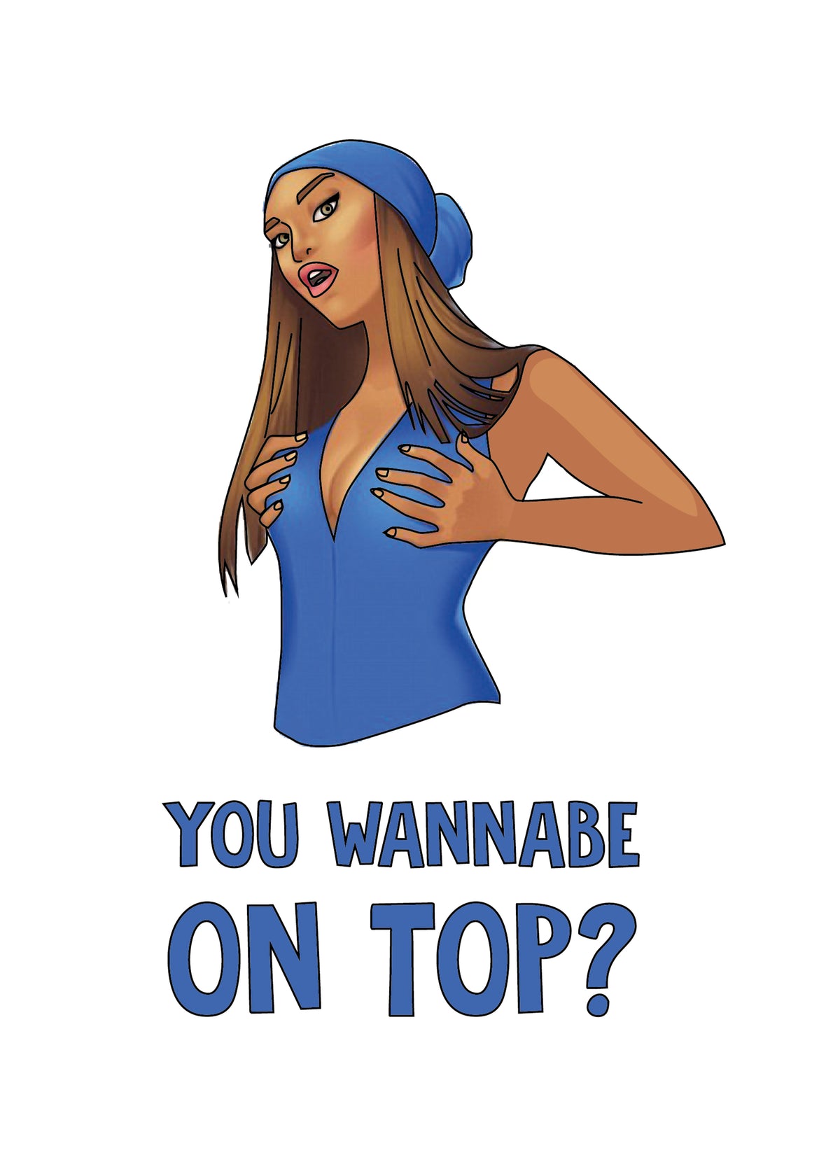 You Wanna Be On Top Card
