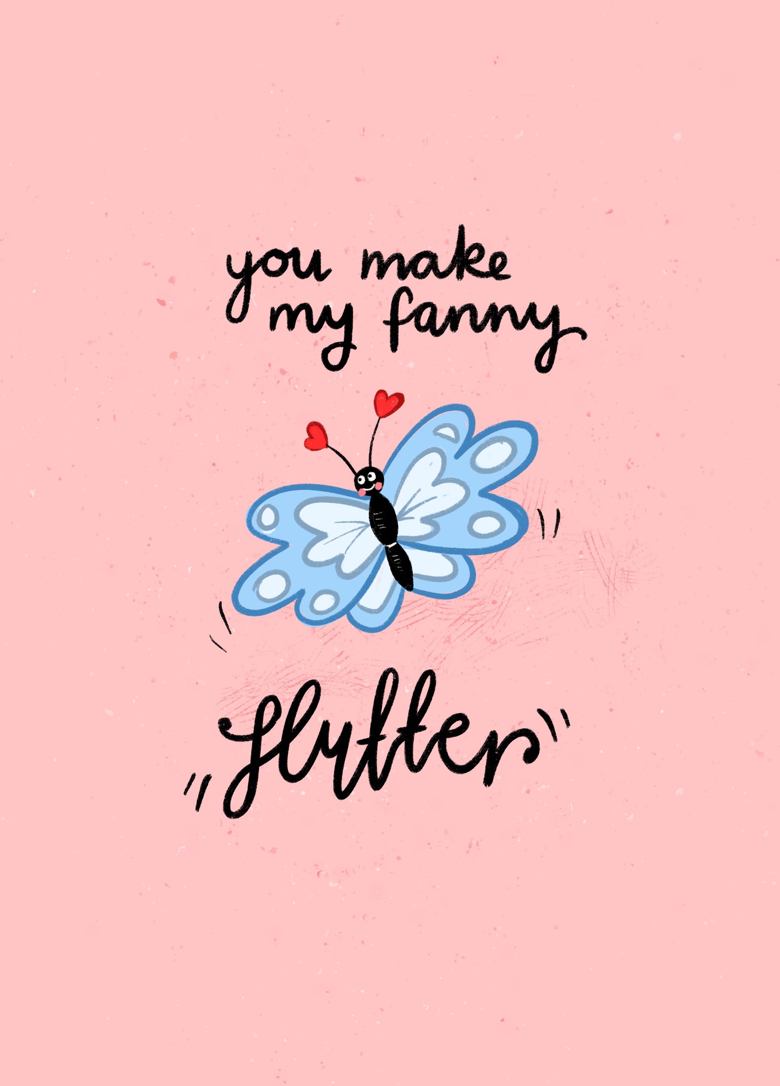 You Make My Fanny Flutter