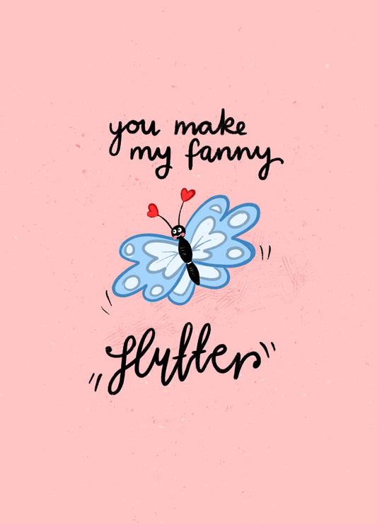 You Make My Fanny Flutter