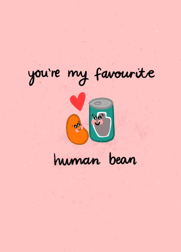 You're My Favourite Human Bean