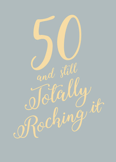 50 And Still Rocking It Card