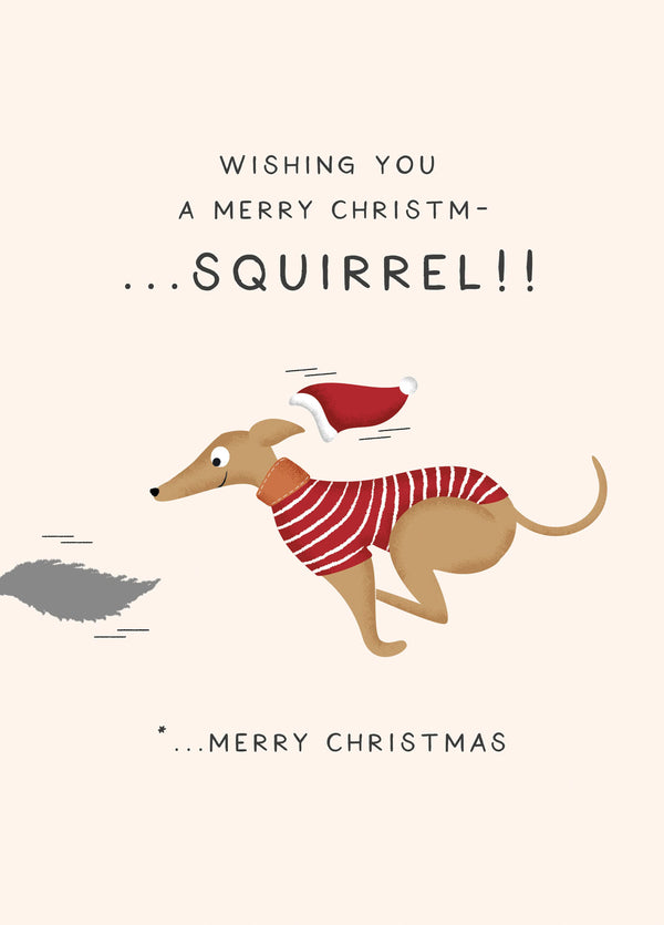 Funny Christmas Card - Dog - Squirrel!