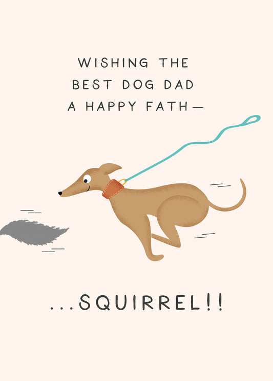 Squirrel!! Dog Father's Day Card