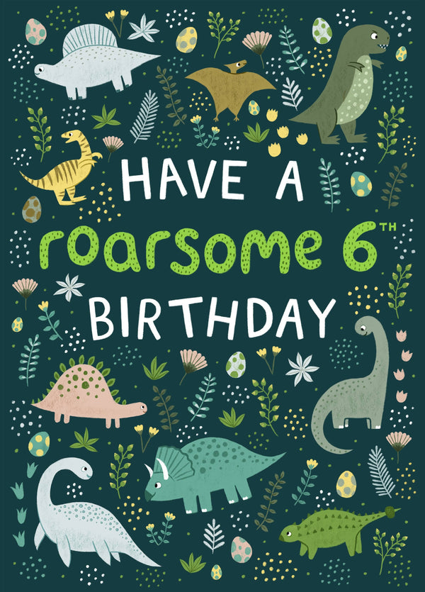 Have A Roarsome 6th Birthday Dinosaur Card