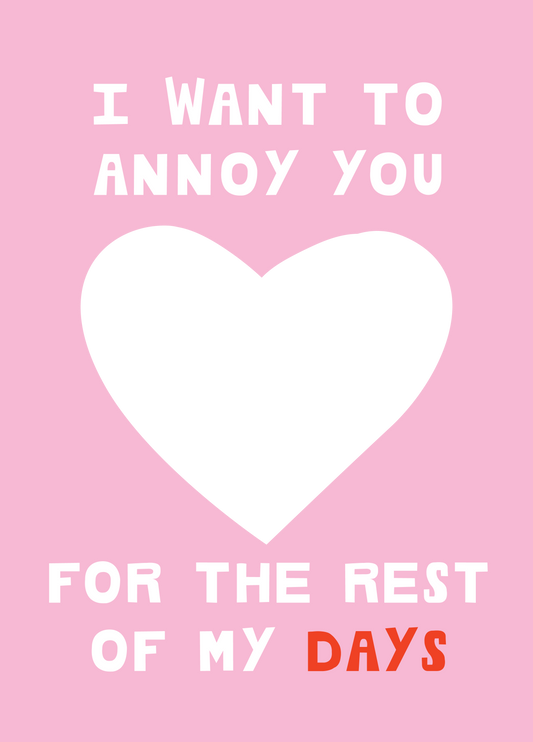 I Want To Annoy You Photo Card