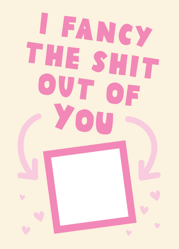 Fancy The Shit Out Of You Photo Card