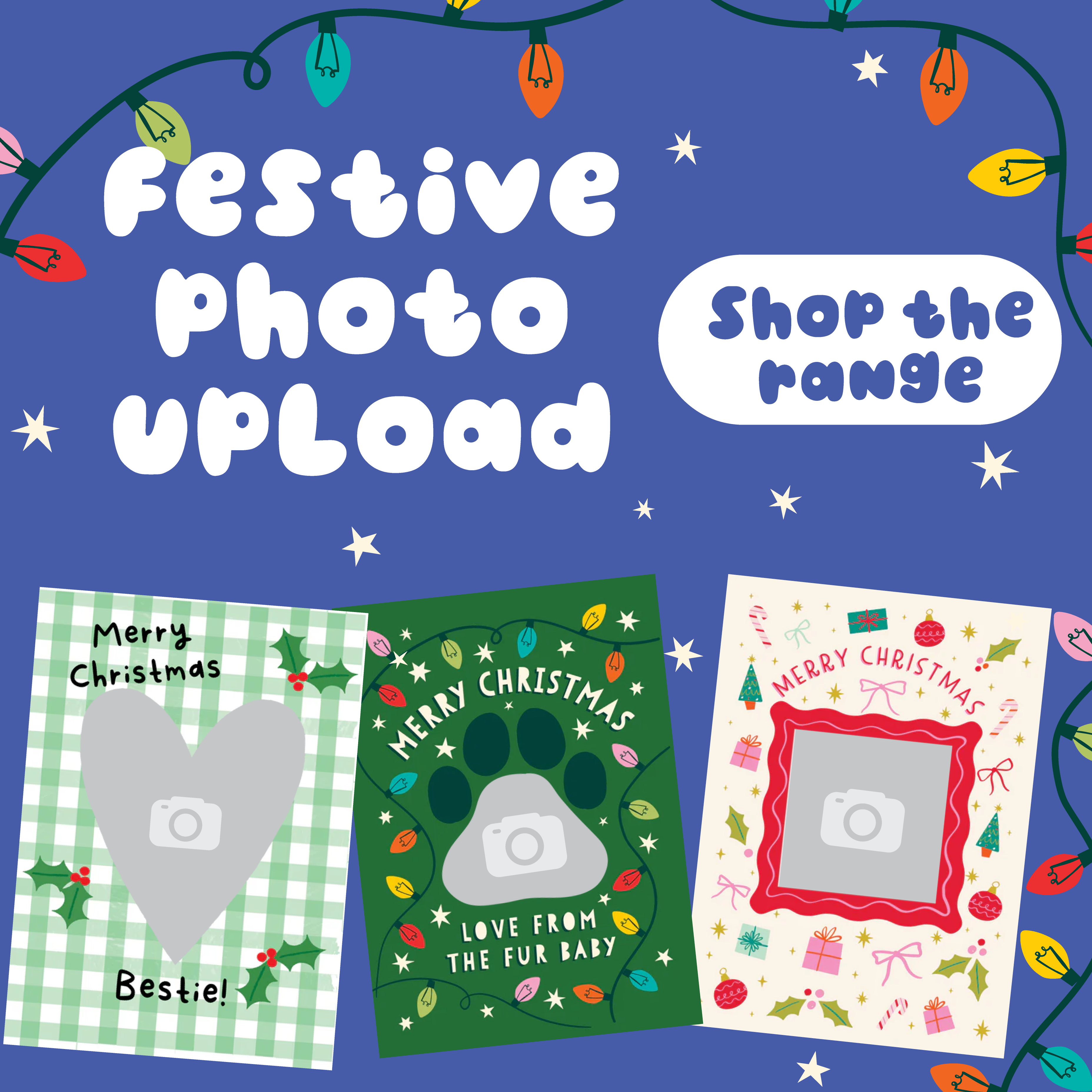 Festive Photo Uploads! Shop the Range!