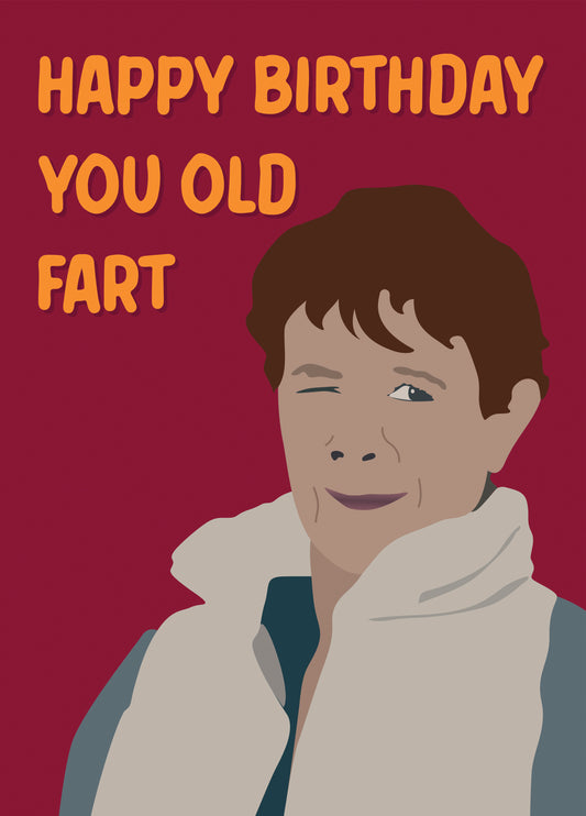 Happy Birthday You Old Fart