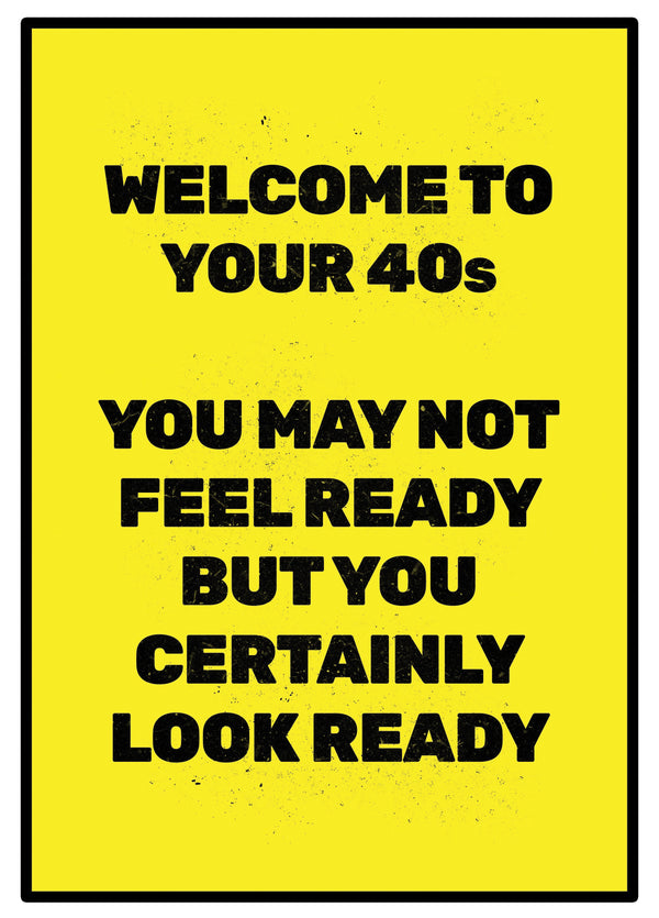 Welcome To Your 40s Card