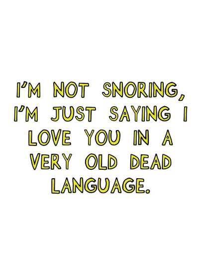 I'm Not Snoring Card