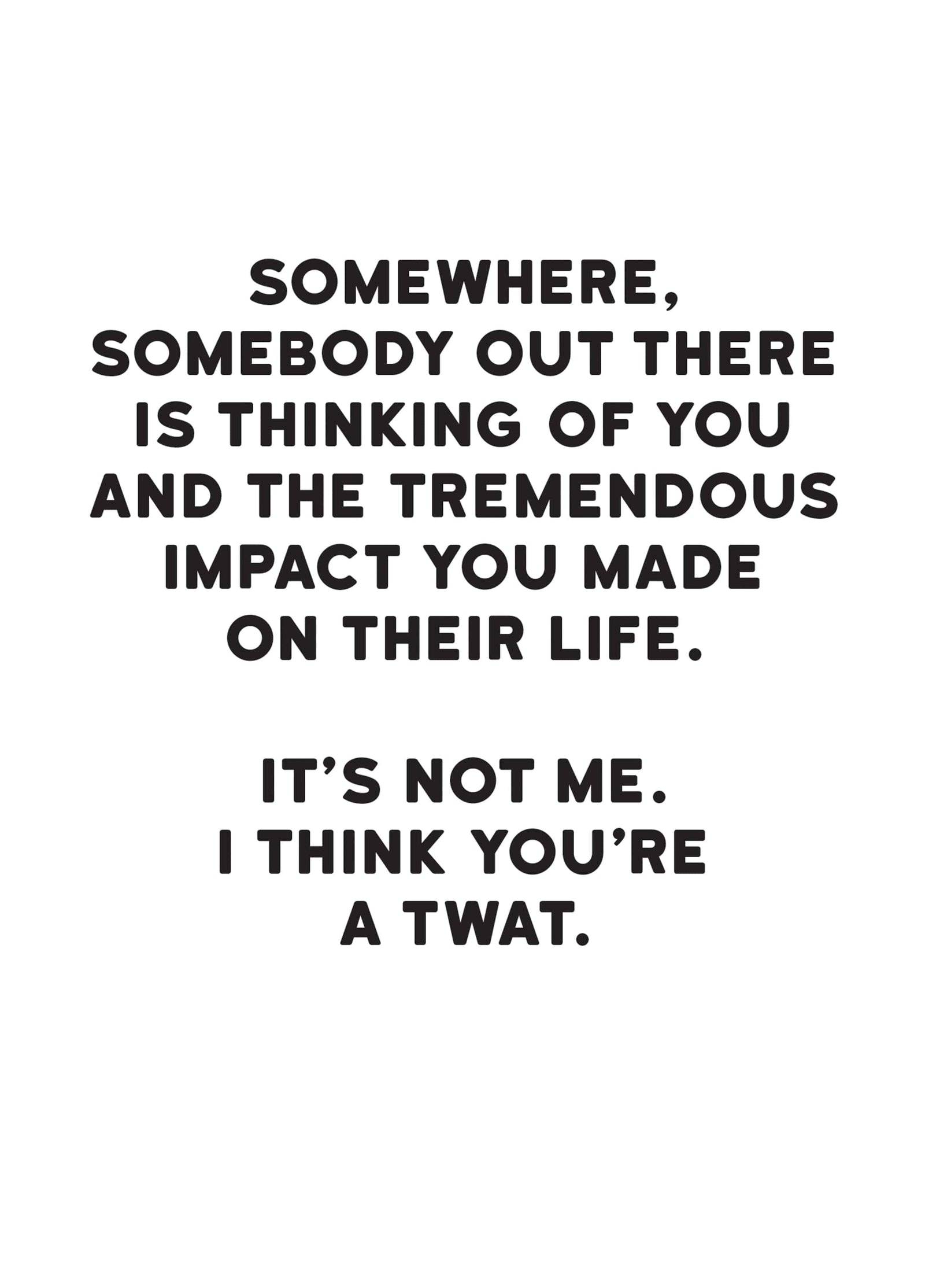 I Think You're A Twat Card