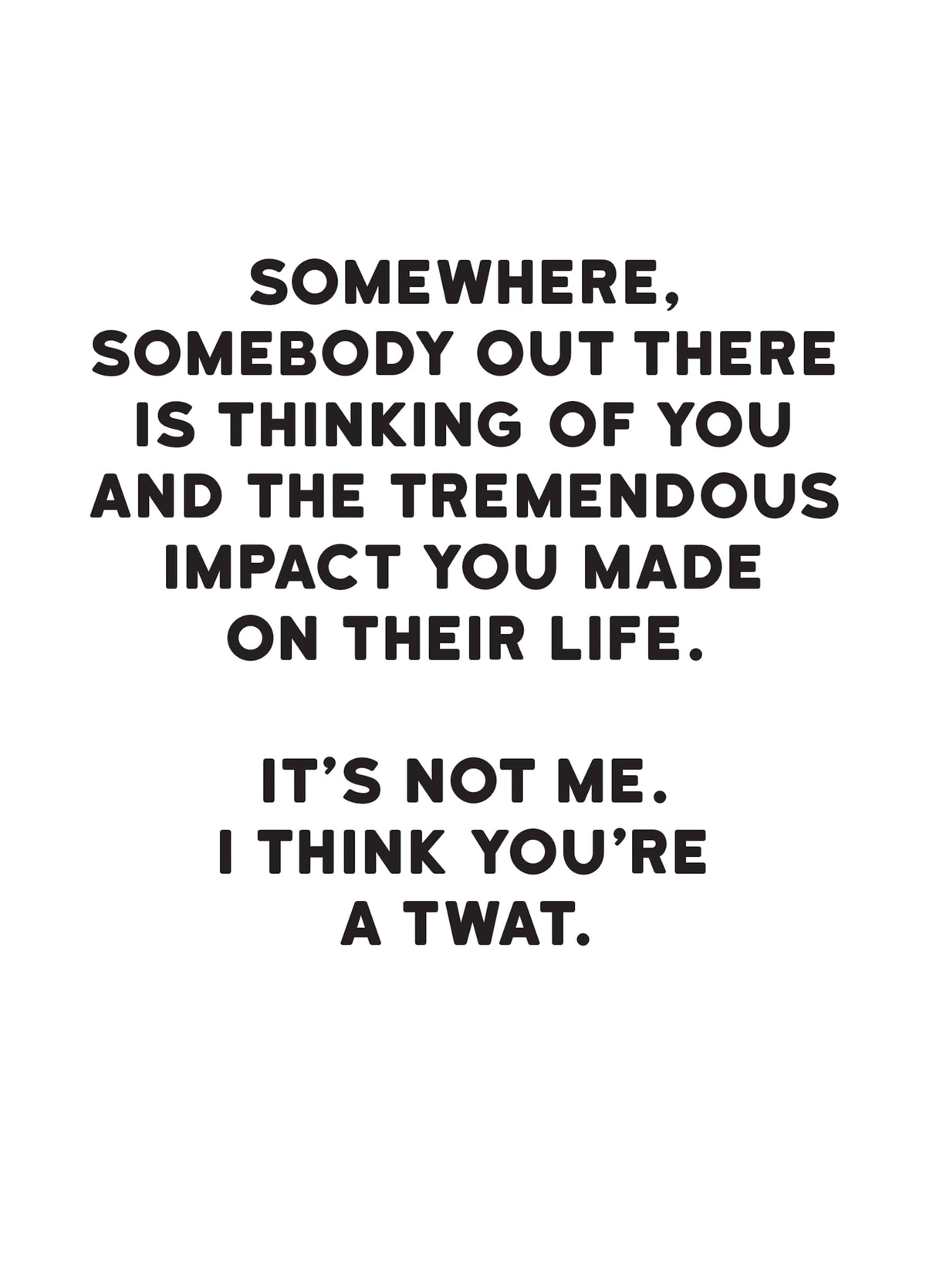 I Think You're A Twat Card
