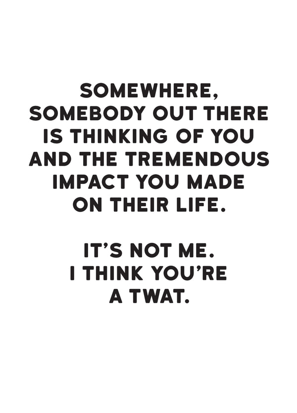 I Think You're A Twat Card